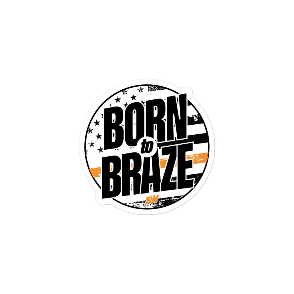 Born to Braze Sticker